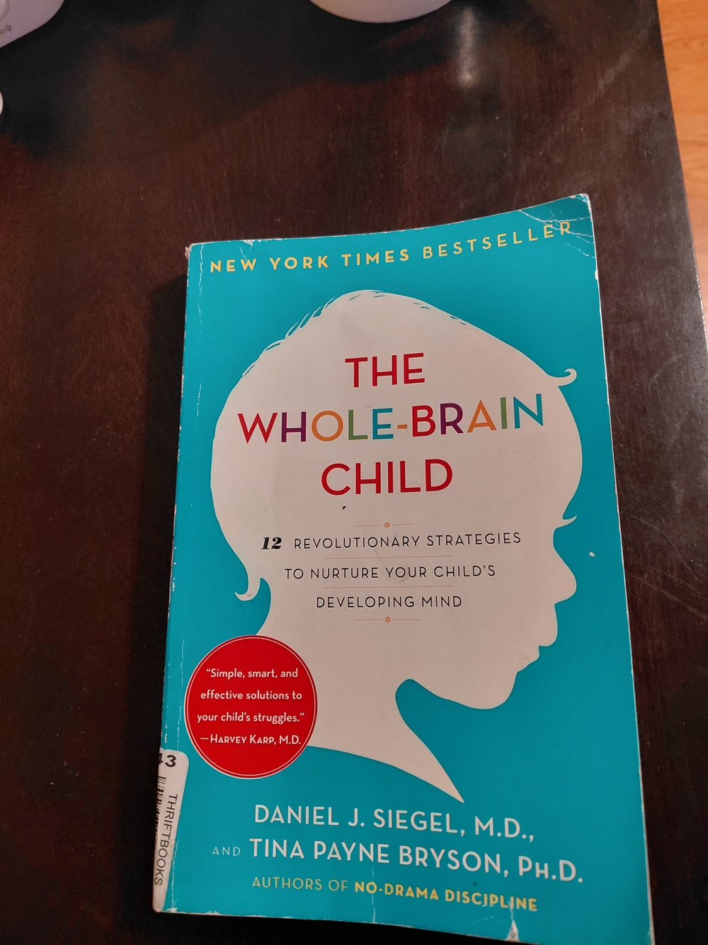 The Whole-Brain Child - Blue Edition by Daniel J. Siegel & Tina Payne Bryson